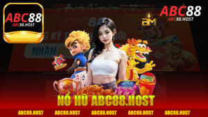 Nổ hũ nhà cái Abc88 - Khám Phá Thế Giới Game Đầy Hấp Dẫn